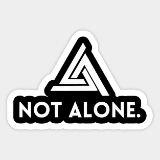 "NOT ALONE" motivational mental health support awareness trinity triangle design Sticker